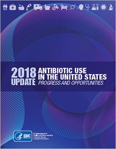 Antibiotic Use in the United States, 2018 Antibiotic Use in the United States, 2018