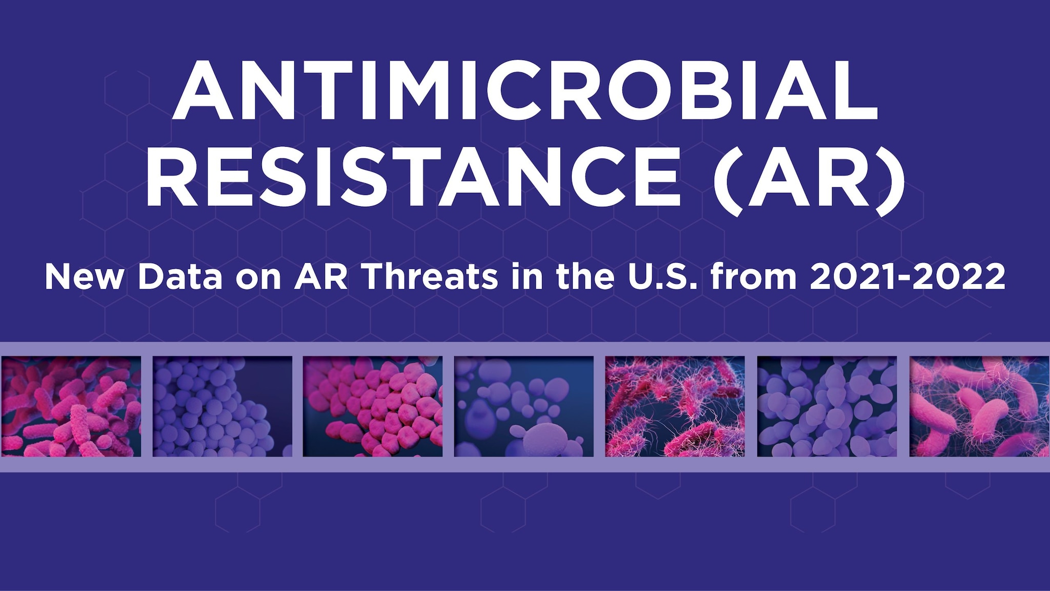 Antimicrobial Resistance (AR) Threats Update 2022 Antimicrobial Resistance (AR). New data on AR threats in the U.S. from 2021-2022.