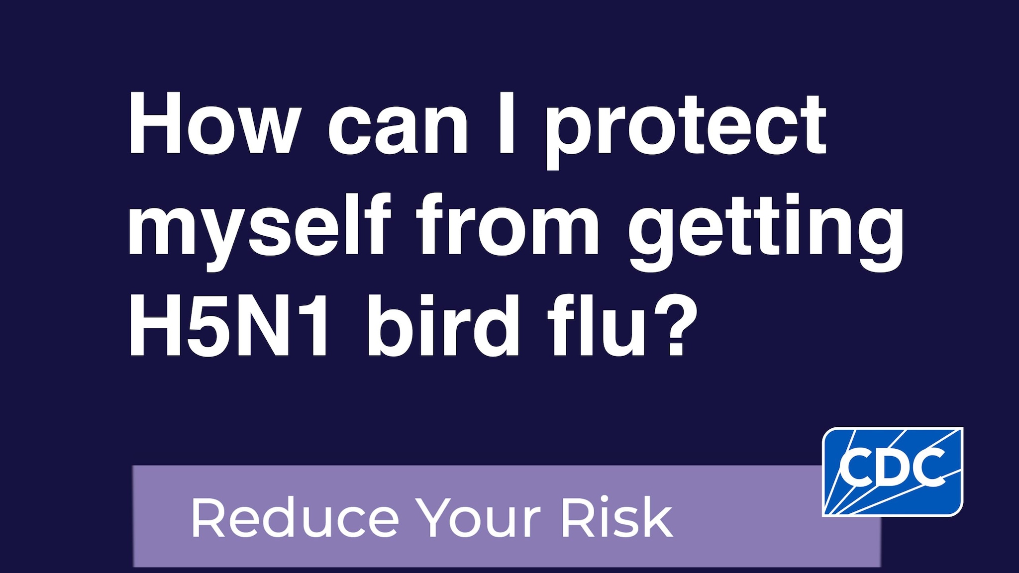 How can I protect myself from getting H5N1 bird flu? How can I protect myself from getting H5N1 bird flu?