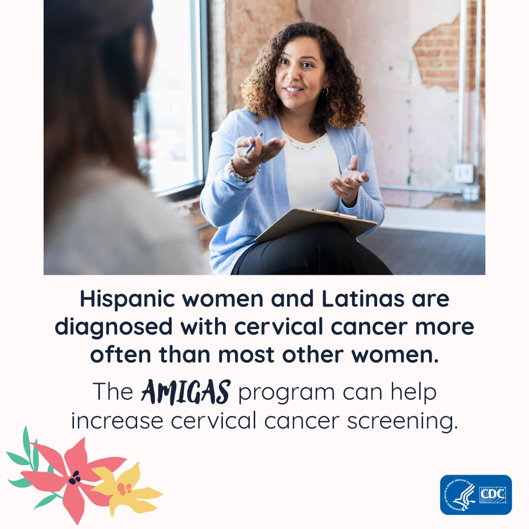 AMIGAS-provider Hispanic women and Latinas are diagnosed with cervical cancer more often and most other women. The AMIGAS program can help increase cervical cancer screening.