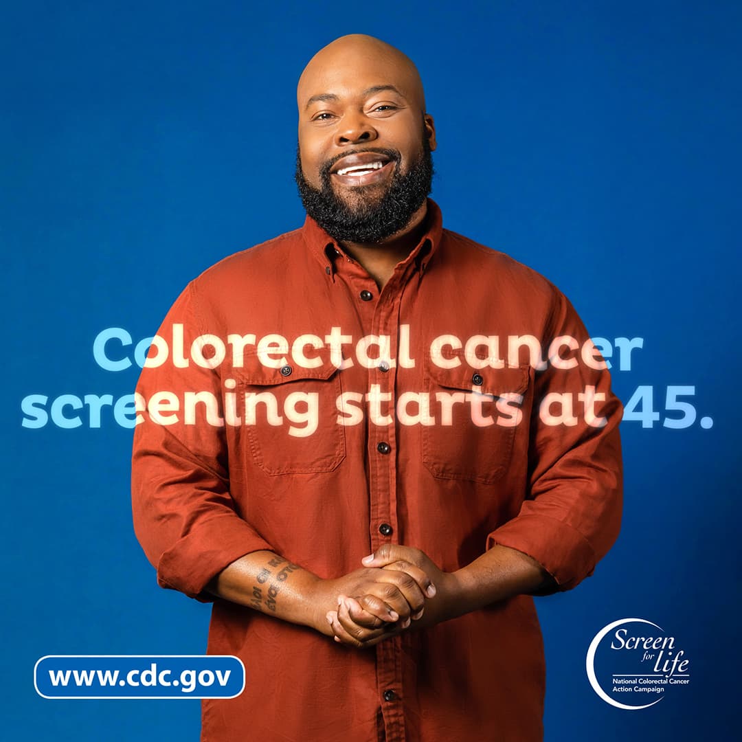 Colorectal cancer screening starts at 45. Photo of a man with the link to www.cy118119.com and the Screen for Life logo.