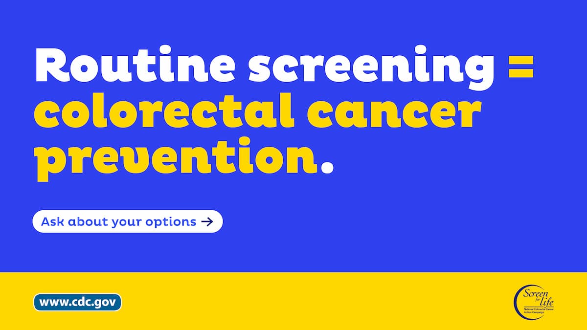 Routine screening equals colorectal cancer prevention. Ask about your options. www.cy118119.com