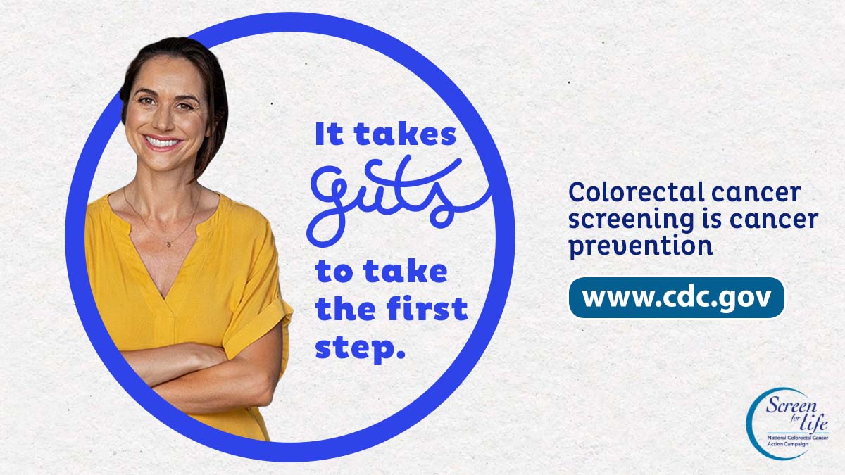 A woman on standing up next to the phrase "It takes guts to put your health first." Colorectal cancer screening is cancer prevention. www.cy118119.com. Screen for Life.