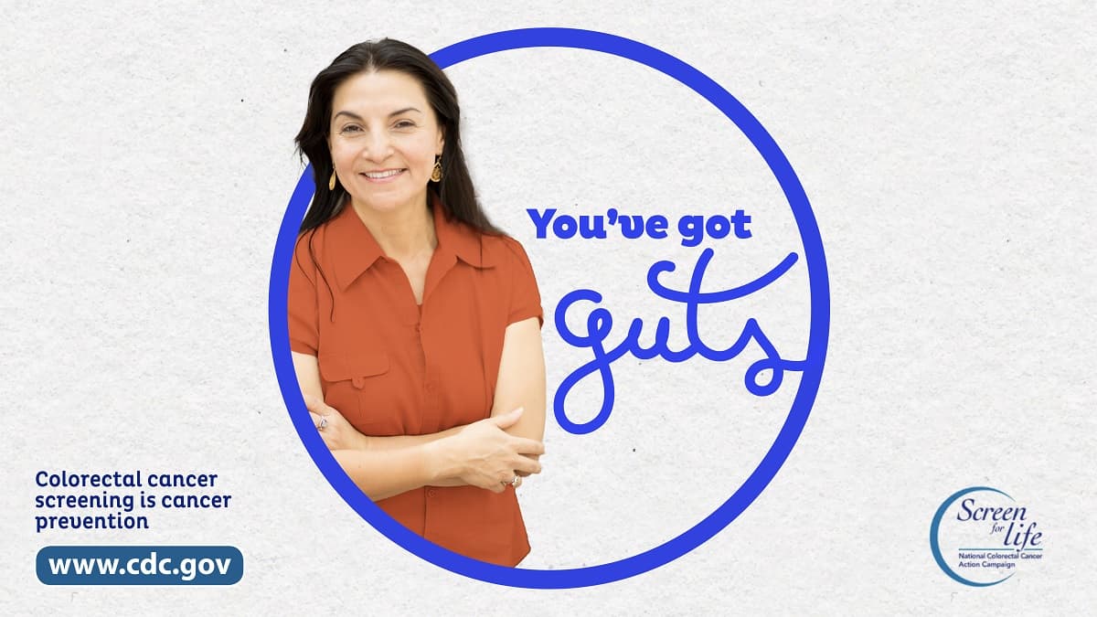 A woman standing up next to the phrase "You’ve got guts." Colorectal cancer screening is cancer prevention. www.cy118119.com. Screen for Life.