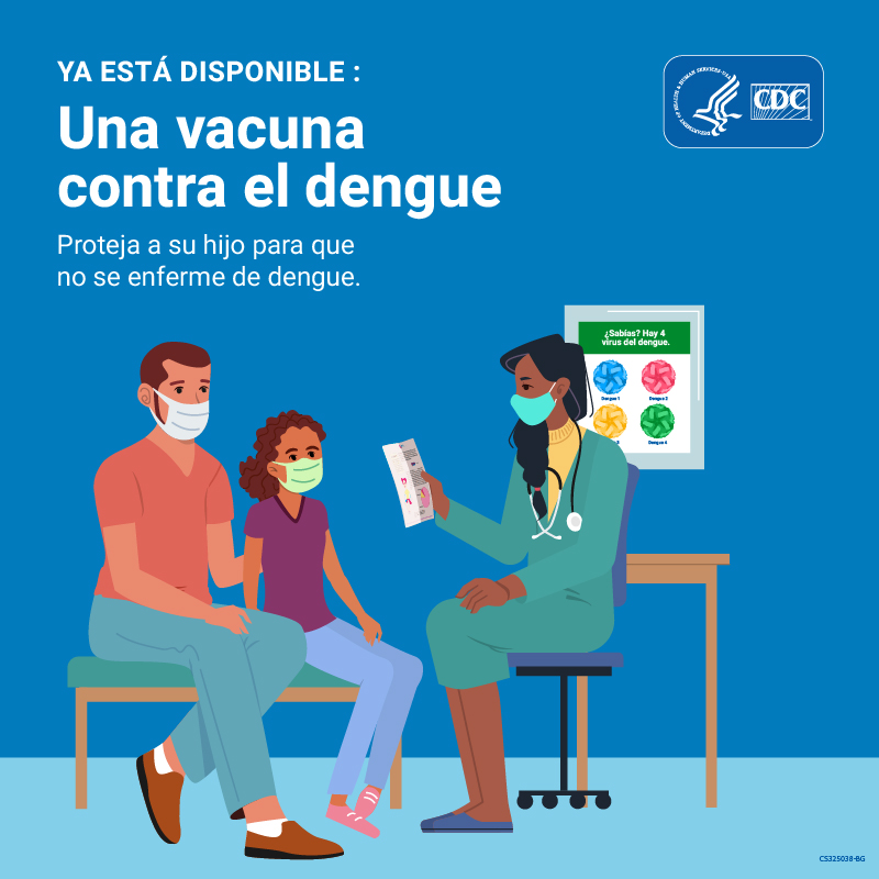 Una proveedora de salud habla con un padre y una niña, con texto en la imagen “Ya está disponible: una vacuna contra el dengue. Proteja a su hijo para que no se enferme de dengue”