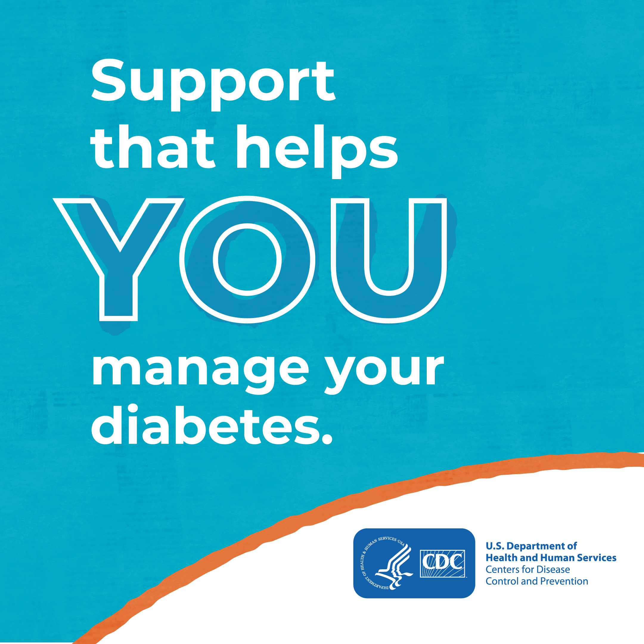 post1d-Support Support that helps you manage your diabetes. CDC logo.