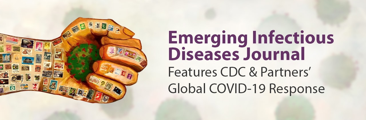Emerging Infectious Diseases Journal Features CDC and Partner's Global Covid-19 Response