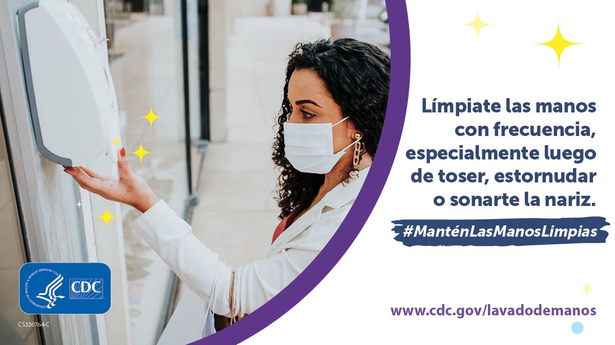 Lávese las manos con frecuencia, especialmente después de sonarse la nariz, toser o estornudar.