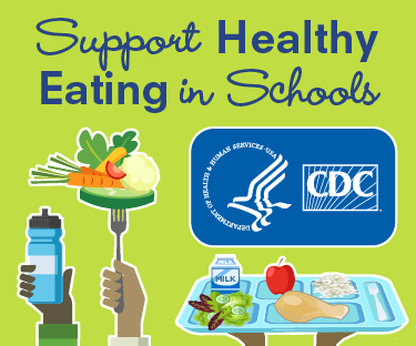 CDC School Nutrition Environment and Services: Support Healthy Eating in Schools