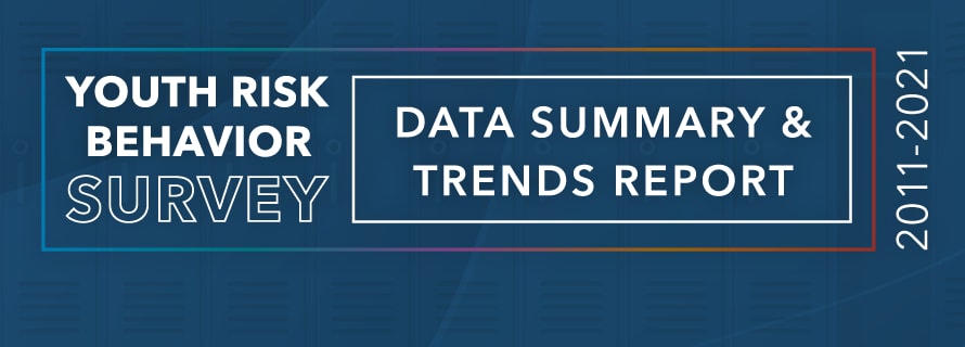 Youth Risk Behavior Survey Data Summary & Trends Report banner