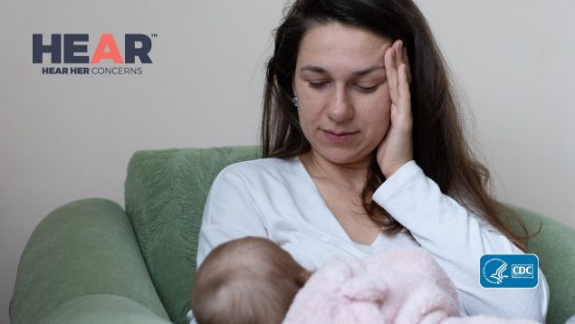 woman holding baby, Hear Her Concerns