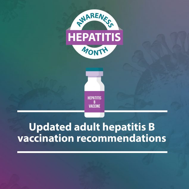 HAM 2022 Adult Hepatitis B Vaccination Recommendations IG Hepatitis Awareness Month. Updated adult hepatitis B vaccination recommendations.