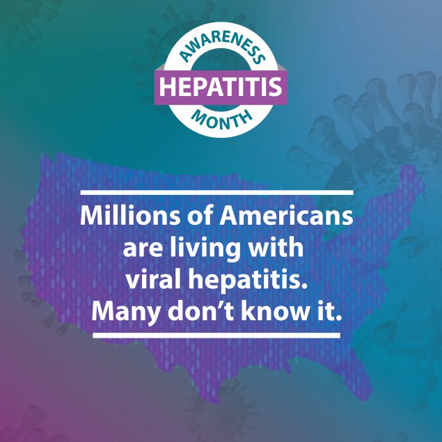 HAM 2022 Viral Hepatitis Map IG Hepatitis Awareness Month. Millions of Americans are living with viral hepatitis. Many don't know it.
