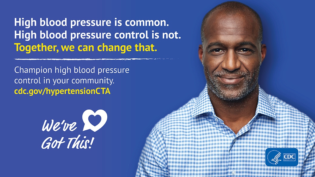 High blood pressure is common. High blood pressure control is not. Together, we can change that. Champion high blood pressure control in your community. We've got this!