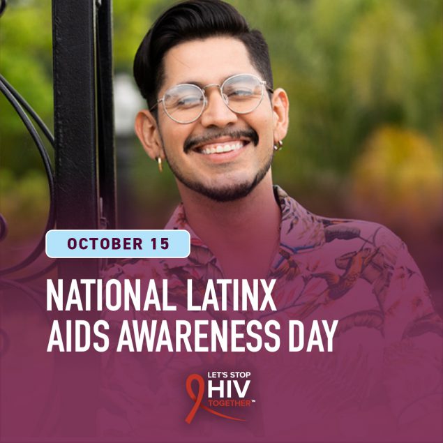 cdc-hiv-nlaad-2022-promo-square-english October 15. National Latinx AIDS Awareness Day.