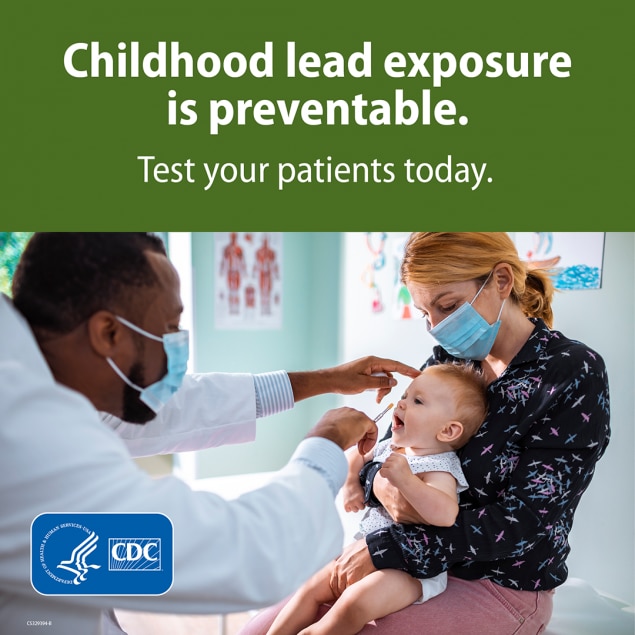 A doctor examining a small baby in the mother's lap. A green banner on top reads, "Childhood lead exposure is preventable. Test your patients today."