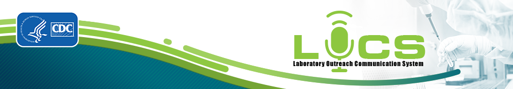 LOCS Email Header 2017.10.17 CDC's Laboratory Outreach Communication System (LOCS)