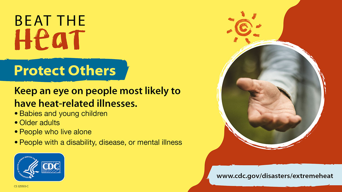 Beat The Heat - Protect Others Beat The Heat. Protect Others. More info at www.cy118119.com/disasters/extremeheat/
