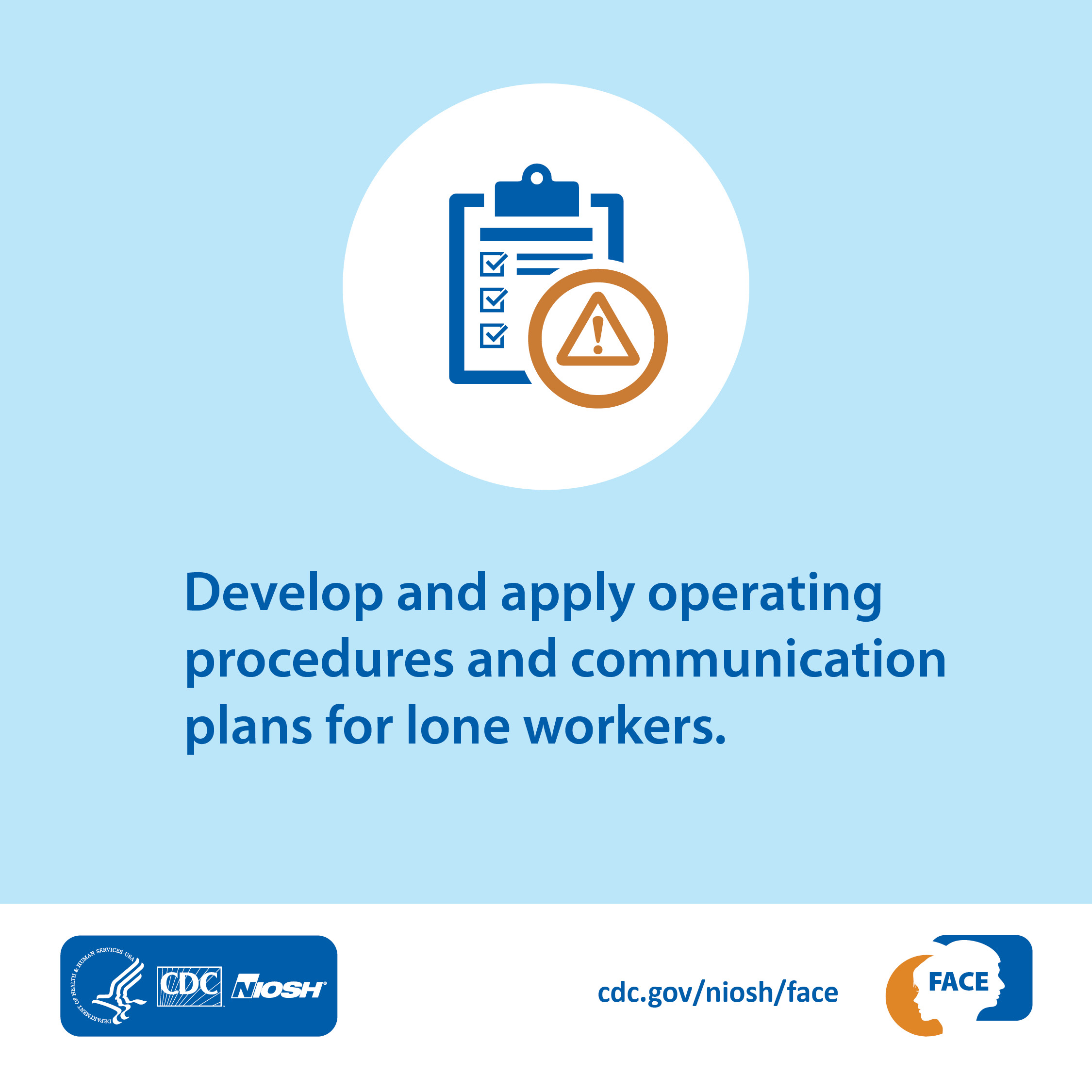 Develop and apply operating procedures and communication plans for lone workers.