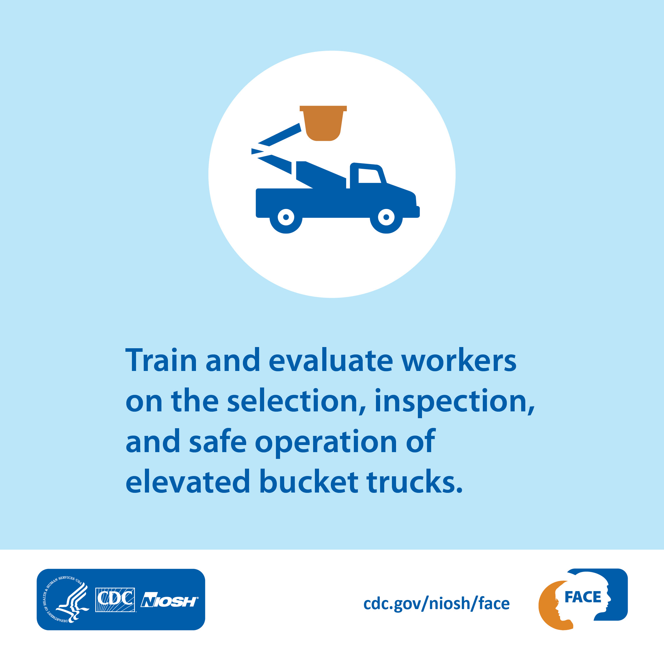 Train and evaluate workers on the selection, inspection, and safe operation of elevated bucket trucks.