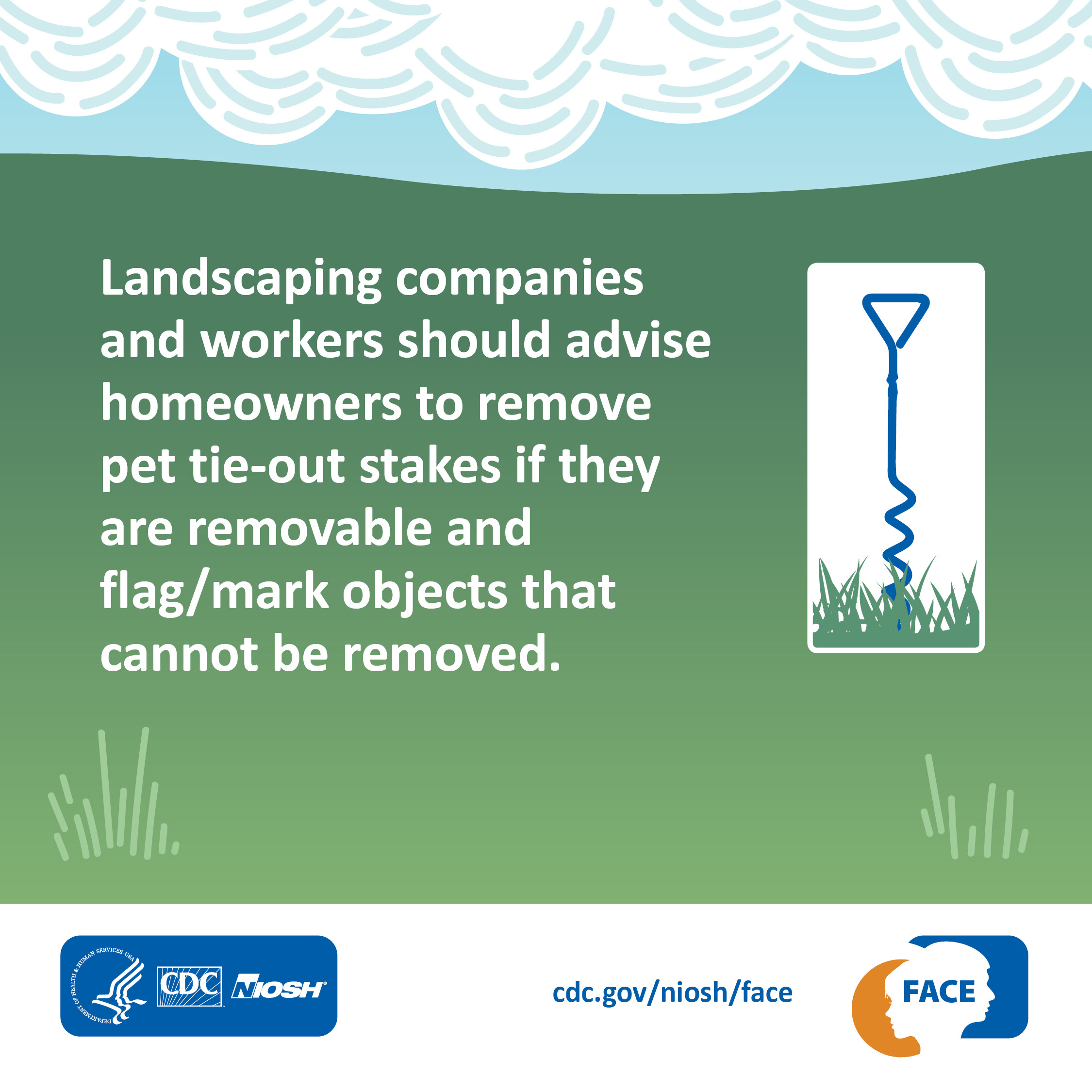 Landscaping companies and workers should advise homeowners to remove pet tie-out stakes if they are removable and flag/mark objects that cannot be removed.