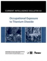 Cover of Occupational Exposure to Titanium Dioxide Cover of NIOSH Current Intelligence Bulletin 63: Occupational Exposure to Titanium Dioxide