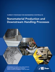 Cover of Current Strategies for Engineering Controls in Nanomaterial Production and Downstream Handling Processes Cover of NIOSH Current Strategies for Engineering Controls in Nanomaterial Production and Downstream Handling Processes