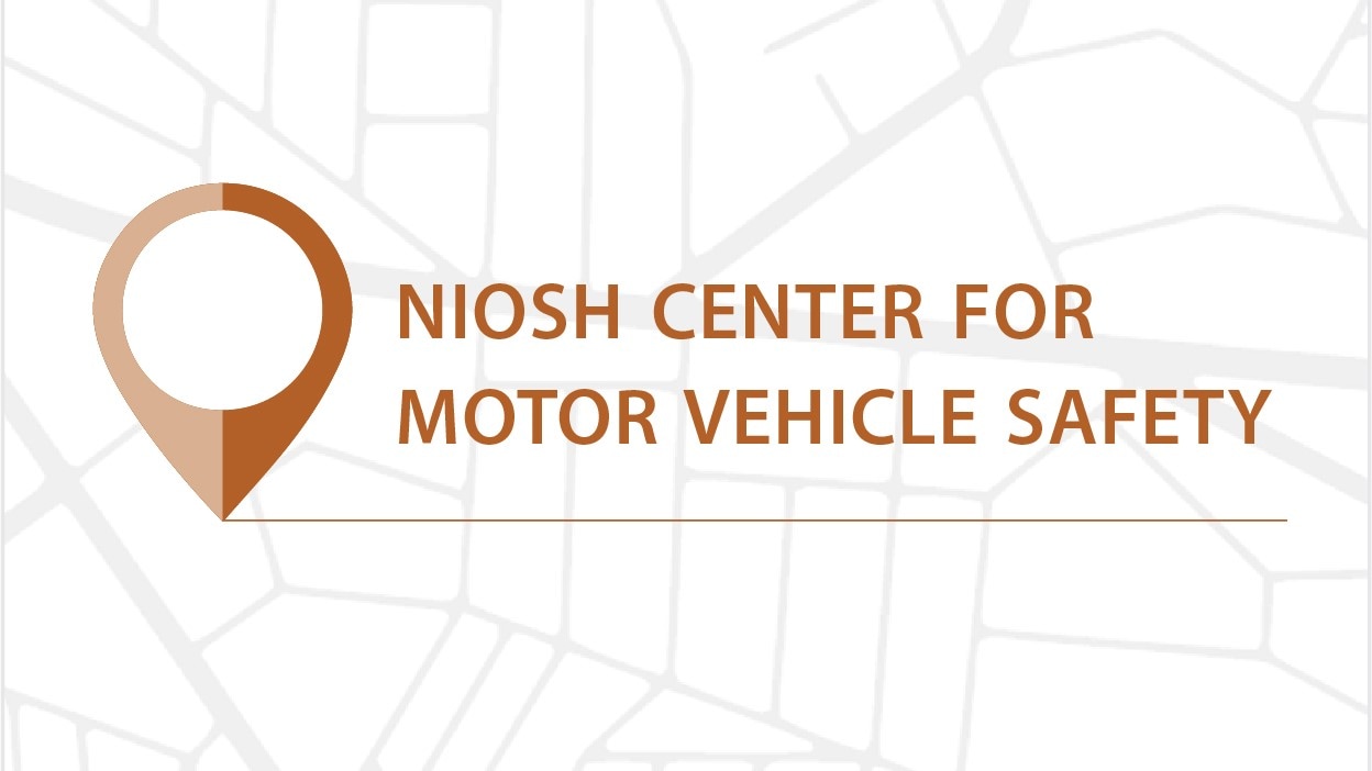 — title missing — NIOSH Center for Motor Vehicle Safety