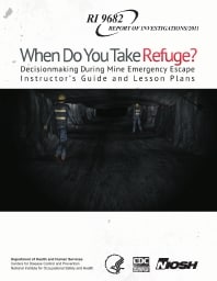 Image of publication When Do You Take Refuge?: Decisionmaking During Mine Emergency Escape Instructor?s Guide and Lesson Plans