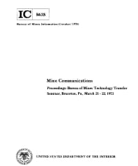 Image of publication Mine Communications: Proceedings: Bureau of Mines Technology Transfer Seminar, Bruceton, Pa, March 21-22, 1973