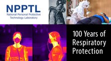 NPPTL 100 Years of Respiratory Protection NPPTL 100 Years of Respiratory Protection
