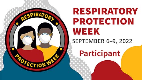 Respiratory Protection Week, September 6-9, 2022, Participant banner Respiratory Protection Week, September 6-9, 2022, Participant banner