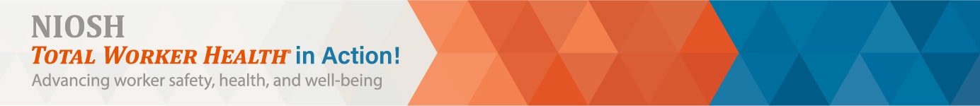 twh-part-2 NIOSH: Total Worker Health in Action Banner