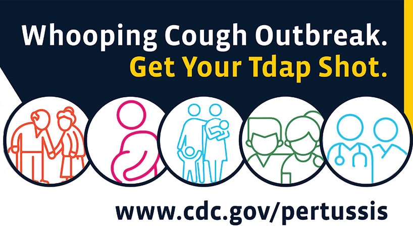 Whooping cough outbreak poster A poster promoting Tdap vaccination during whooping cough outbreaks.