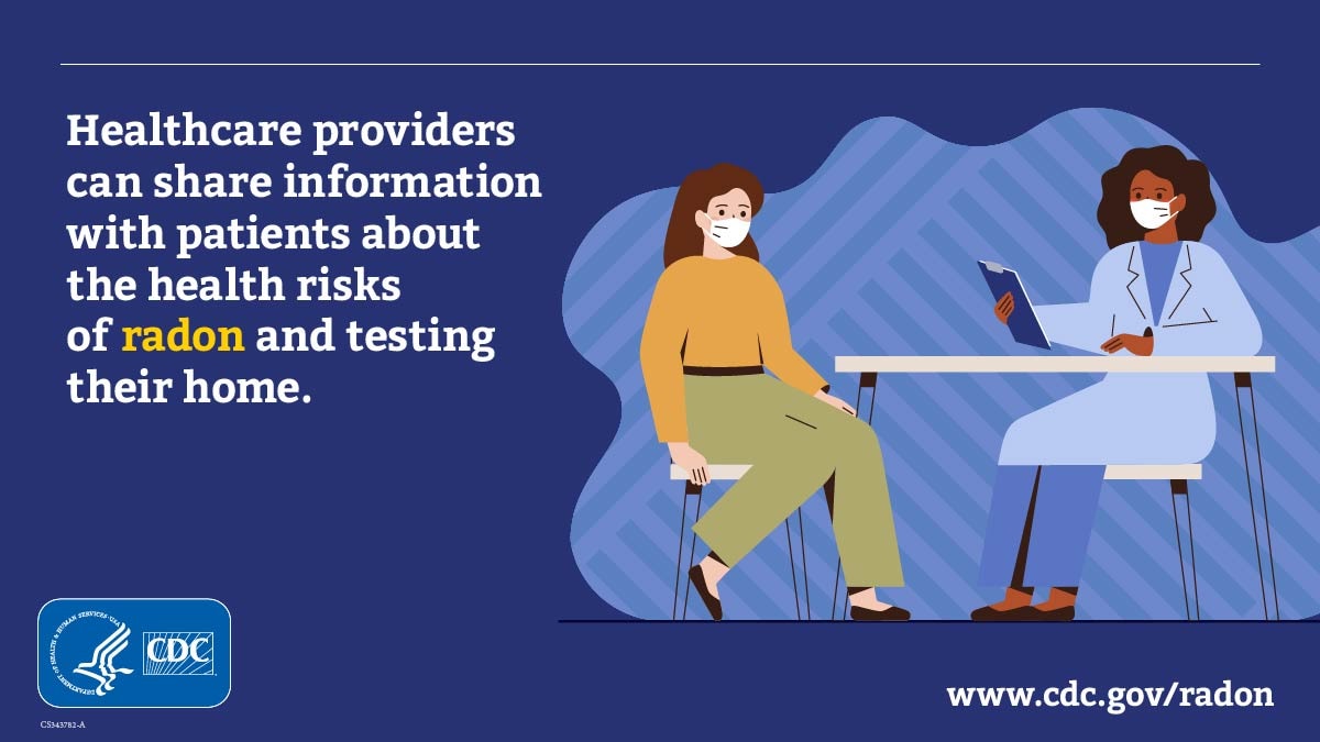 Blue background featuring a female doctor holding a clipboard and seated at a table with a female patient. Text reads "Healthcare providers can share information with patients about the health risks of radon and testing their home. At the lower left is the CDC logo and lower right is www.cy118119.com/radon