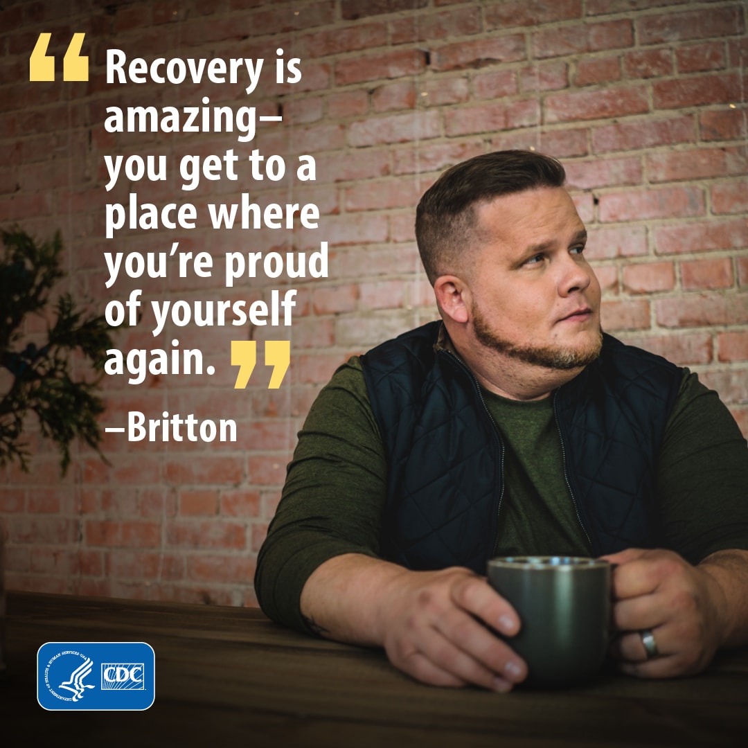 "Recovery is amazing - you get to a place where you're proud of yourself again." -Britton