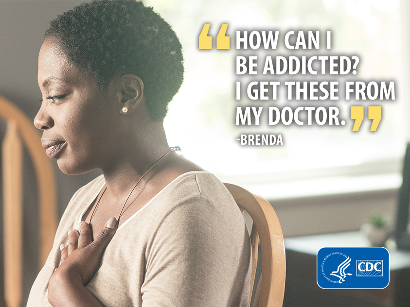 How can I be addicted? I get these from my doctor. - Brenda