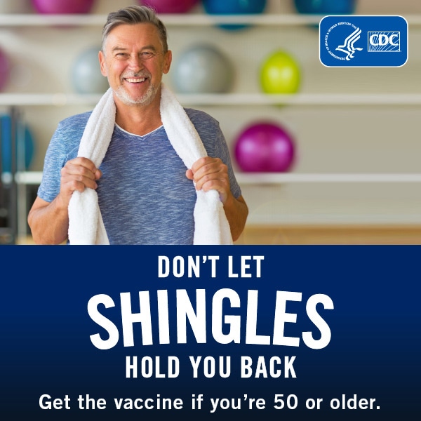 Don't let shingles hold you back. Get the vaccine if you're 50 or older. Man smiling after finishing a workout.