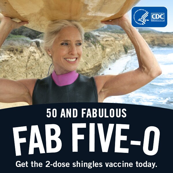 fab2-fb-thmb 50 and fabulous. fab five-o. Get the 2-dose shingles vaccine today. Woman at beach with surfboard.