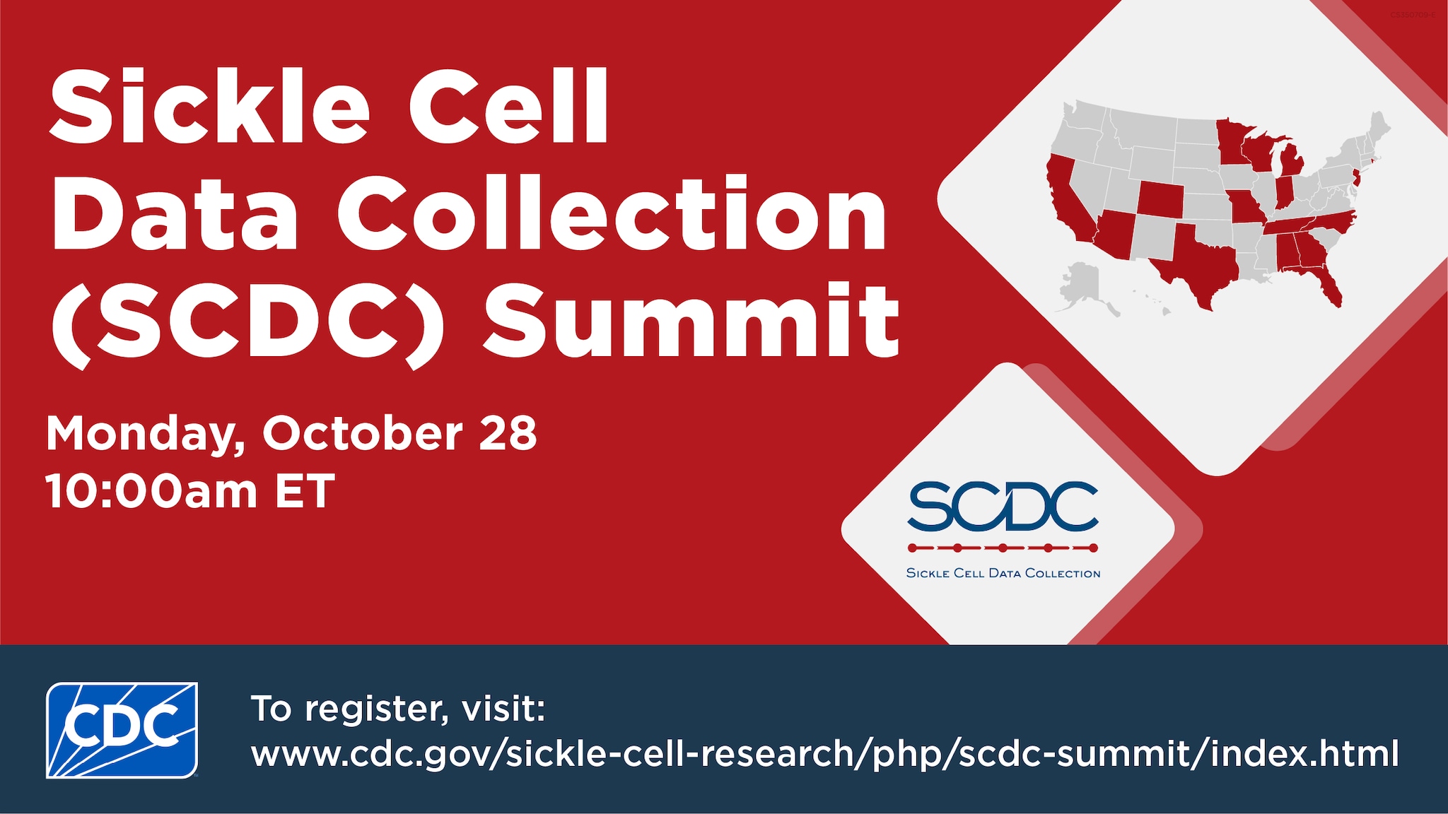 Sickle Cell Data Collection (SCDC) Summit. Monday, October 28, 10:00am ET. To register visit, www.cy118119.com/sickle-cell-research/php/scdc-summit/index.html