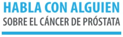Habla con alguien sobre el cáncer de próstata