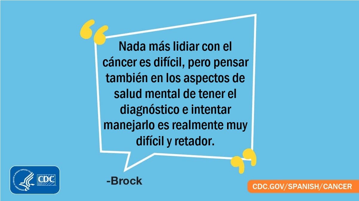 Brock: "Nada más lidiar con el cáncer es difícil, pero pensar también en los aspectos de salud mental de tener el diagnóstico e intentar manejarlo es realmente muy difícil y retador".