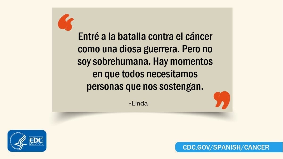 Linda: "Entré a la batalla contra el cáncer como una diosa guerrera. Pero no soy sobrehumana. Hay momentos en que todos necesitamos personas que nos sostengan".