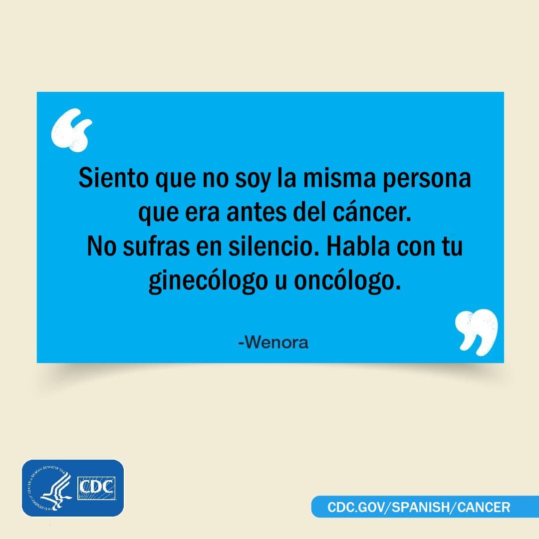 Wenora: "Siento que no soy la misma persona que era antes del cáncer. No sufras en silencio. Habla con tu ginecólogo u oncólogo".