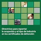 portada - Directrices para reportar la ocupación y el tipo de industria en los certificados de defunción portada - Directrices para reportar la ocupación y el tipo de industria en los certificados de defunción