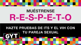 Hazte pruebas de #ITS y el #VIH con tu pareja sexual. ¡Muéstrense respeto!