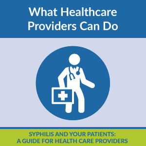 CTAproviders300 Syphilis and Your Patients: A Guide for Health Care Providers