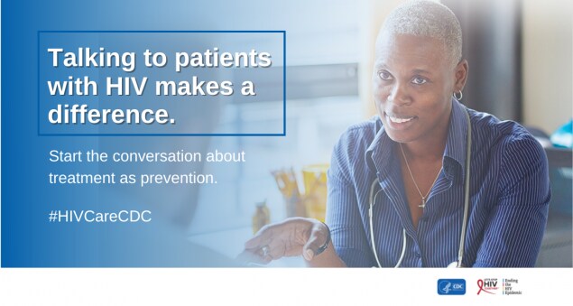 HIV-Care-CDC-1200x675-cropped Talking to patients with HIV makes a difference.