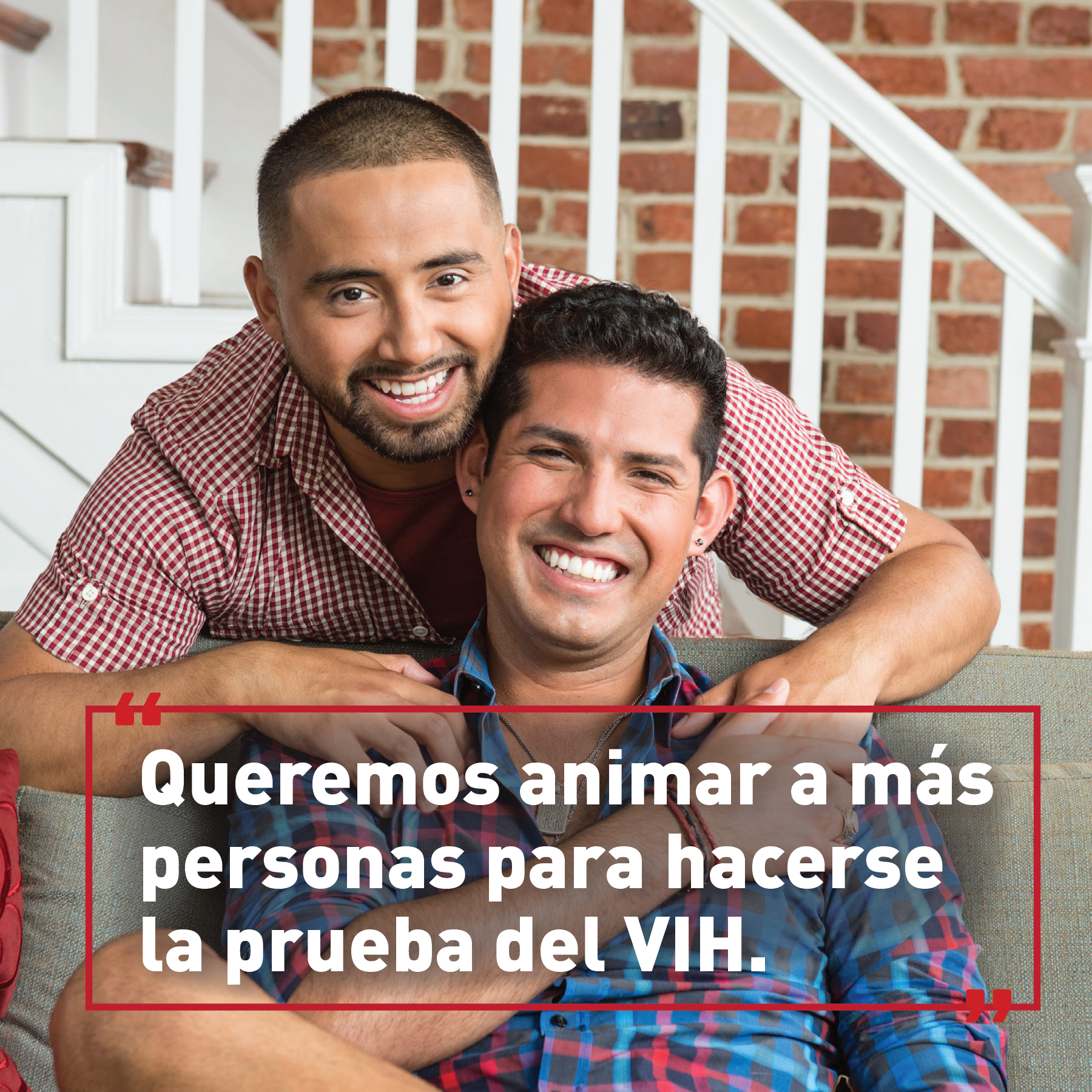 Queremos animar a más personas para hacerse la prueba del VIH Dos hombres abrasando. Texto: “Queremos animar a más personas para hacerse la prueba del VIH.”