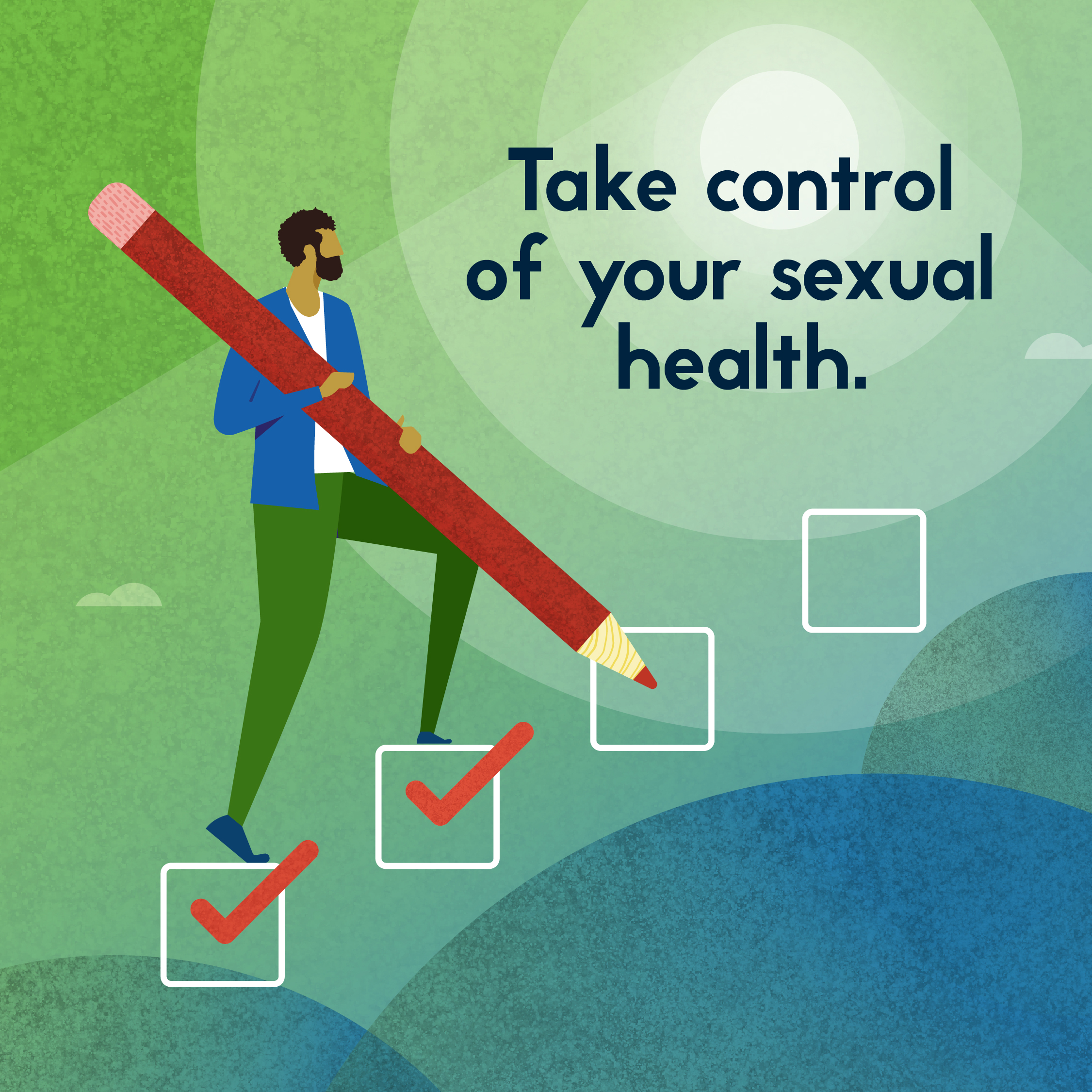 Take control of your sexual health Animation of a man walking up a flight of steps, each representing the steps of a checklist. Text: Take control of your sexual health.